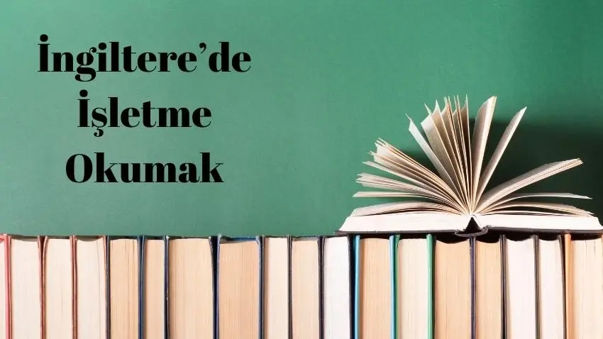  ingilterede işletme okumak, ingiltere işletme eğitimi, birleşik krallık işletme eğitimi, işletme programları ingiltere, işletme ingiltere 2024 