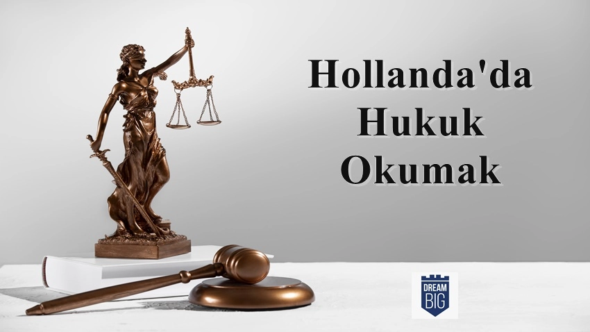 Hollanda'da hukuk okumak, hollanda'da eğitim, hollanda'da yaşam, hollanda üniversiteleri, hollanda'da konaklama, hollanda'da eğitim almak 