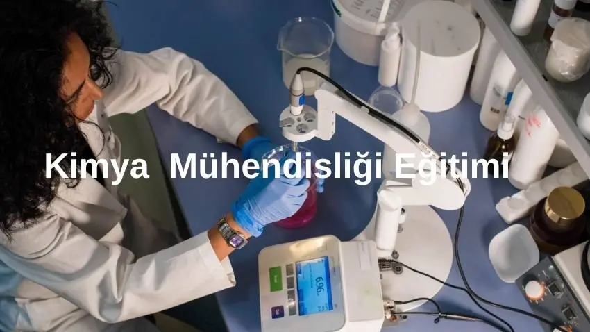  kimya mühendisliği, kimya mühendisliği eğitimi, yurtdışında kimya mühendisliği eğitimi, kimya mühendisliği 2024 